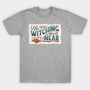 Witching Hour is Near T-Shirt